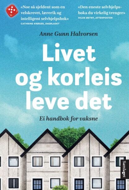 boka Livet og korleis leve det ei handbok for vaksne av Anne Gunn Halvorsen