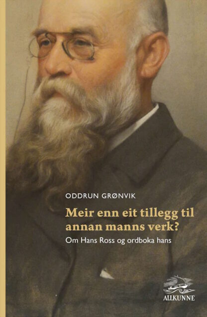 boka Meir enn eit tillegg til annan manns verk? Om Hans Ross og ordboka hans